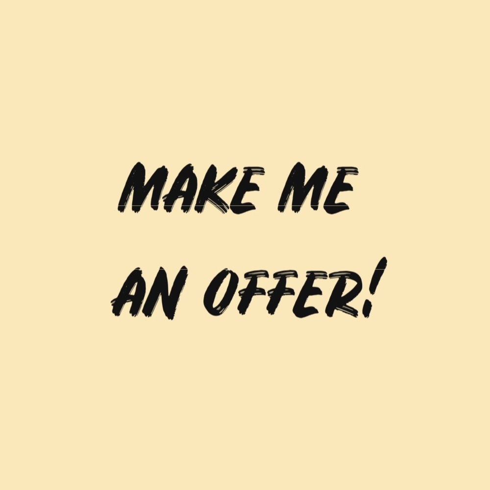 MAKE ME AN OFFER!
